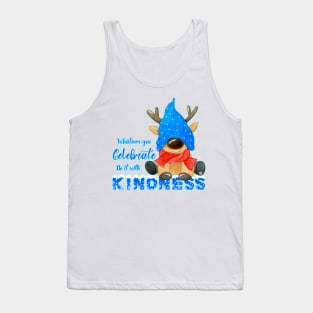 Whatever you celebrate, do it with kindness Tank Top